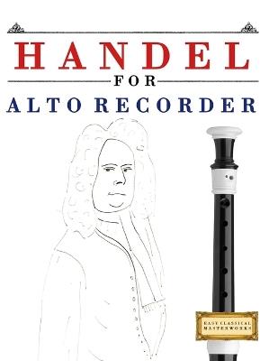 Handel for Alto Recorder: 10 Easy Themes for Alto Recorder Beginner Book - E C Masterworks - cover