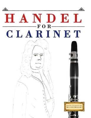 Handel for Clarinet: 10 Easy Themes for Clarinet Beginner Book - E C Masterworks - cover