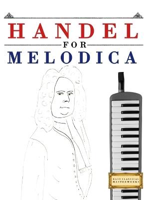 Handel for Melodica: 10 Easy Themes for Melodica Beginner Book - E C Masterworks - cover