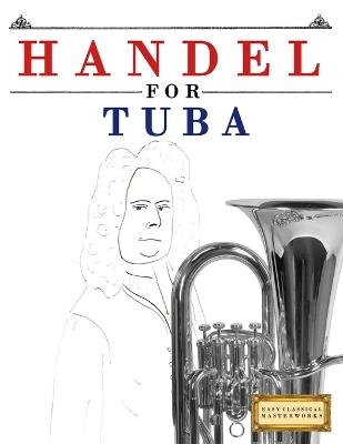Handel for Tuba: 10 Easy Themes for Tuba Beginner Book - E C Masterworks - cover