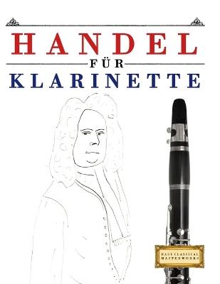 Handel für Klarinette: 10 Leichte Stücke für Klarinette Anfänger Buch - E C Masterworks - cover