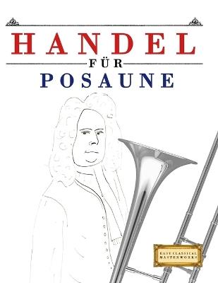 Handel für Posaune: 10 Leichte Stücke für Posaune Anfänger Buch - E C Masterworks - cover
