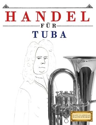 Handel für Tuba: 10 Leichte Stücke für Tuba Anfänger Buch - E C Masterworks - cover