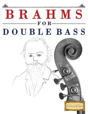 Brahms for Double Bass: 10 Easy Themes for Double Bass Beginner Book - E C Masterworks - cover