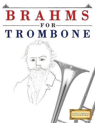 Brahms for Trombone: 10 Easy Themes for Trombone Beginner Book - E C Masterworks - cover
