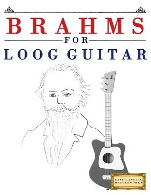 Brahms for Loog Guitar: 10 Easy Themes for Loog Guitar Beginner Book - E C Masterworks - cover