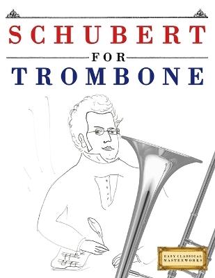 Schubert for Trombone: 10 Easy Themes for Trombone Beginner Book - E C Masterworks - cover
