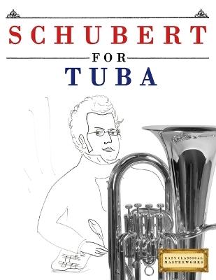 Schubert for Tuba: 10 Easy Themes for Tuba Beginner Book - E C Masterworks - cover