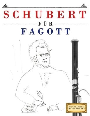 Schubert für Fagott: 10 Leichte Stücke für Fagott Anfänger Buch - E C Masterworks - cover