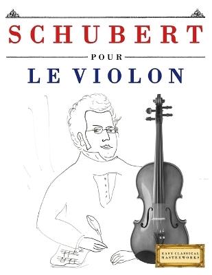 Schubert pour le Violon: 10 pièces faciles pour le Violon débutant livre - E C Masterworks - cover
