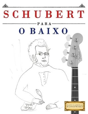 Schubert per Basso Elettrico: 10 Pezzi Facili per Basso Elettrico Libro per Principianti - E C Masterworks - cover