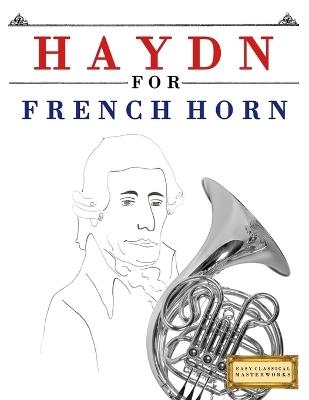 Haydn for French Horn: 10 Easy Themes for French Horn Beginner Book - E C Masterworks - cover