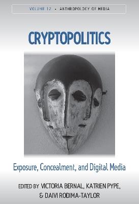 Cryptopolitics: Exposure, Concealment, and Digital Media - cover