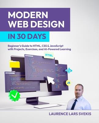 Modern Web Design in 30 Days: Beginner's Guide to HTML, CSS & JavaScript with Projects, Exercises, and AI-Powered Learning - Laurence Lars Svekis - cover