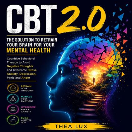 CBT 2.0 The Solution to Retrain Your Brain for Your Mental Health