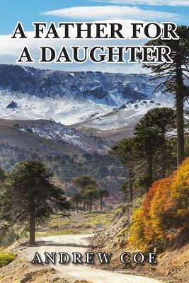 A Father for a Daughter - Andrew Coe - cover
