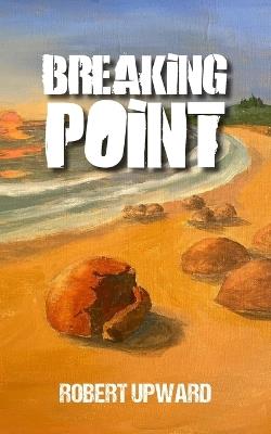 Breaking Point - Robert Upward - cover