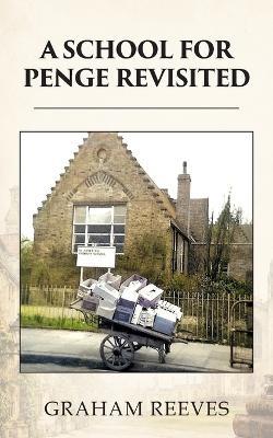 A School for Penge Revisited - Graham Reeves - cover