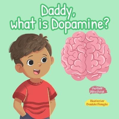 Daddy, What is Dopamine? - Mita Patel - cover