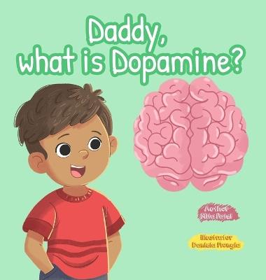 Daddy, What is Dopamine? - Mita Patel - cover