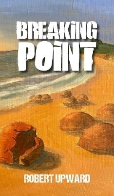 Breaking Point - Robert Upward - cover