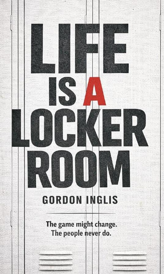 Life is a Locker Room