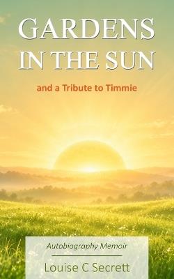 Gardens in the Sun - Louise C Secrett - cover