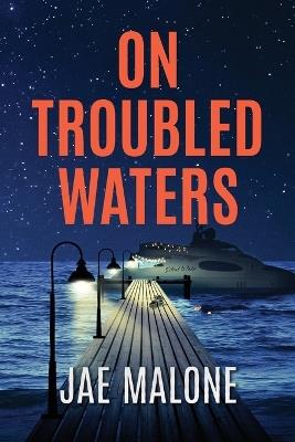On Troubled Waters - Jae Malone - cover
