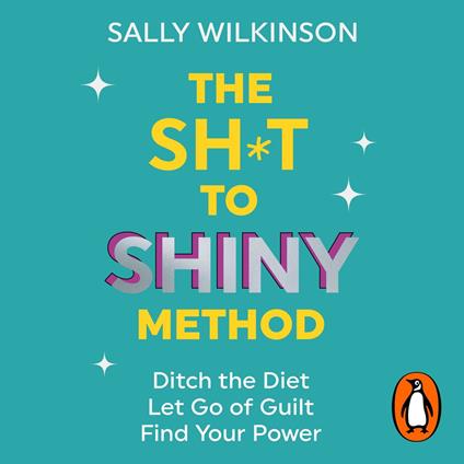 The Sh*t to Shiny Method