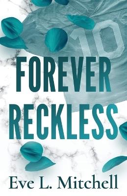 Forever Reckless: The opposites attract, addictive and sizzling sports romance - Eve L Mitchell - cover