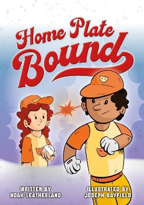 Home Plate Bound - Noah Leatherland - cover