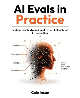 AI Evals in Practice: Testing, reliability, and quality for LLM systems in production - Caio Incau - cover