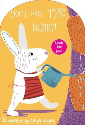Don't Pat the Bunny! Touch and Feel - Leeann Dominick - cover