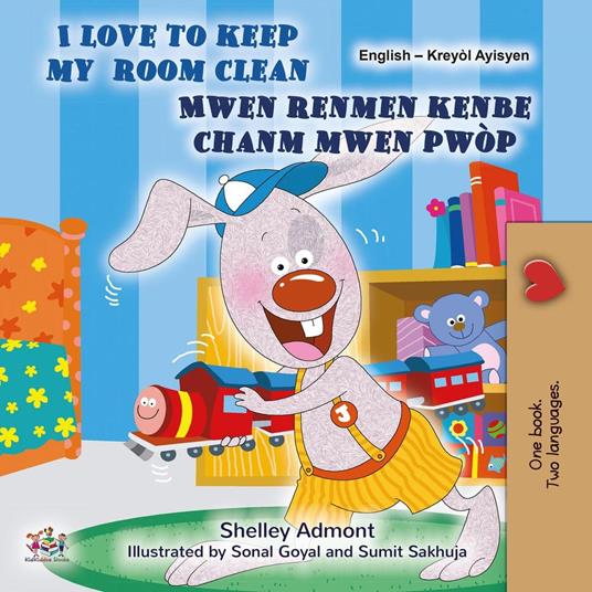 I Love to Keep My Room Clean Mwen renmen kenbe chanm mwen pwòp - Shelley Admont,KidKiddos Books - ebook