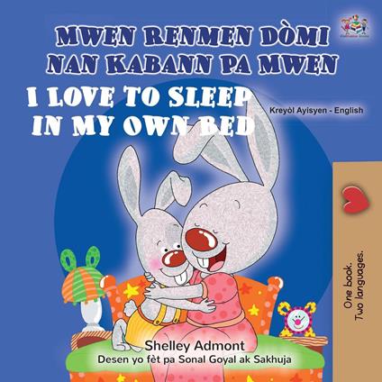 Mwen Renmen Dòmi nan Pwòp Kabann Mwen I Love to Sleep in My Own Bed - Shelley Admont,KidKiddos Books - ebook