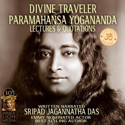 Divine Traveler Paramahansa Yogananda