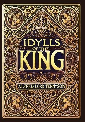 Idylls of the King (Collector's Edition) (Laminated Hardback with Jacket) - Alfred Lord Tennyson - cover