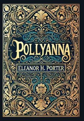 Pollyanna (Collector's Edition) (Laminated Hardback with Jacket) - Eleanor H Porter - cover