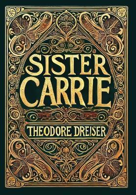 Sister Carrie (Collector's Edition) (Laminated Hardback with Jacket) - Theodore Dreiser - cover
