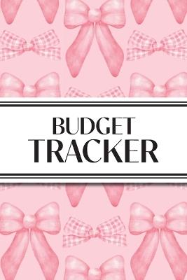 Budget Tracker (Pink Bows): 6"x9" Monthly Finance Organizer for Expenses, Savings, and Debt; Manage Your Money Notebook - Revive Stationery - cover