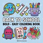 Bold & Easy Back to School Coloring Book for Kids: Fun Stress Relief Coloring