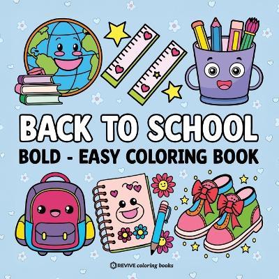 Bold & Easy Back to School Coloring Book for Kids: Fun Stress Relief Coloring - Revive Coloring Books - cover