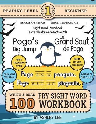 100 Sight Word Storybook Workbook, Pogo's Big Jump (Level Pre-1) Bilingual English/French Anglais/Français: Write Over 100 Fry Sight Words in English and French while you Read a Fun Story! 8.5"x11" (Index Included) - Ashley Lee - cover