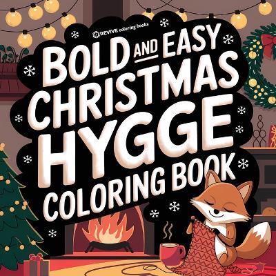 Bold & Easy Christmas Hygge Coloring Book: Cute & Festive Fun Stress Relief Coloring - Revive Coloring Books - cover