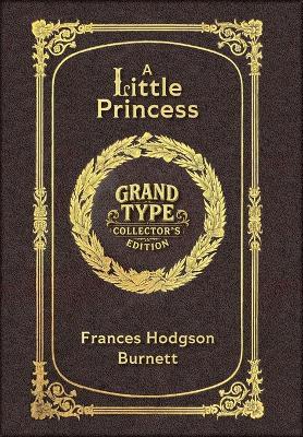 A Little Princess (Grand Type Collector's Edition) (Laminated Hardback with Jacket) Large Print - Frances Hodgson Burnett - cover