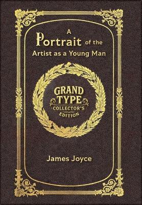 A Portrait of the Artist as a Young Man (Grand Type Collector's Edition) (Laminated Hardback with Jacket) Large Print - James Joyce - cover