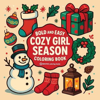 Bold & Easy Cozy Girl Season Coloring Book: Relaxing & Comfy Christmas Stress Relief Coloring-Perfect Cozy Girl Gift! - Revive Coloring Books - cover