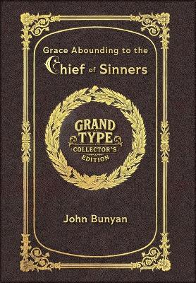Large Print - Grace Abounding to the Chief of Sinners - Grand Type Collector's Edition - Matte Hardcover with Dust Jacket - John Bunyan - cover