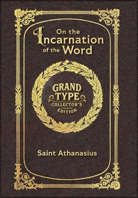 Large Print - On the Incarnation of the Word - Grand Type Collector's Edition - Matte Hardcover with Dust Jacket - Saint Athanasius - cover