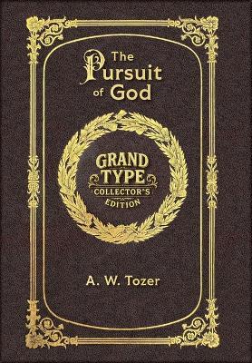 Large Print - The Pursuit of God - Grand Type Collector's Edition - Matte Hardcover with Dust Jacket - A W Tozer - cover